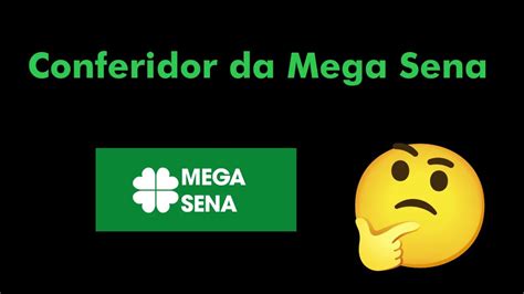 conferidor da mega sena.